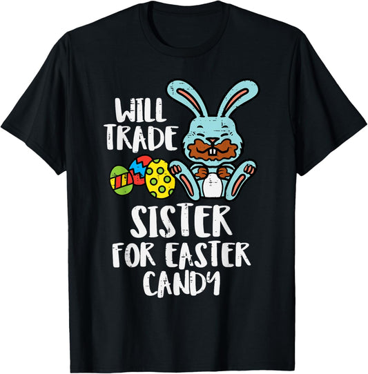 Will Trade Sister For Easter Candy Funny Boys Kids Toddler T-Shirt