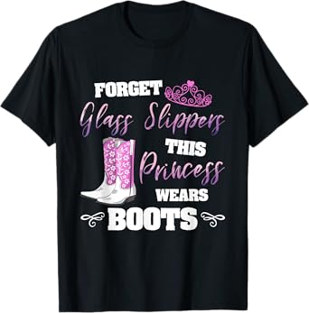 Forget Glass Slippers Princess Wears Boots Cute Girls T-Shirt