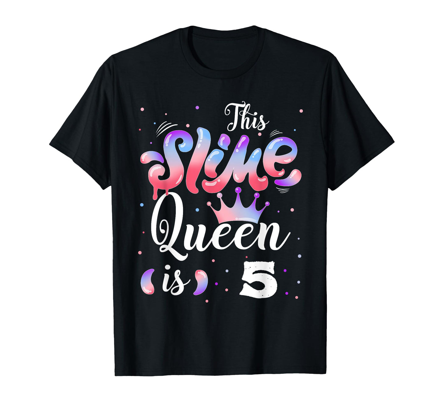Slime queen 5th birthday - This Slime Queen Is 5 Years T-Shirt