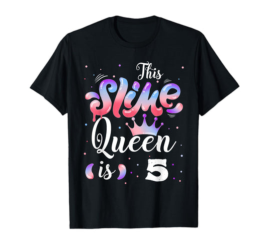 Slime queen 5th birthday - This Slime Queen Is 5 Years T-Shirt