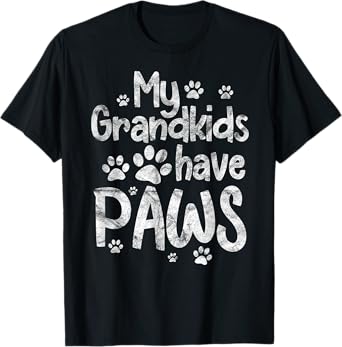 My Grandkids Have Paws Funny Dog Cat Grandma Grandmother T-Shirt