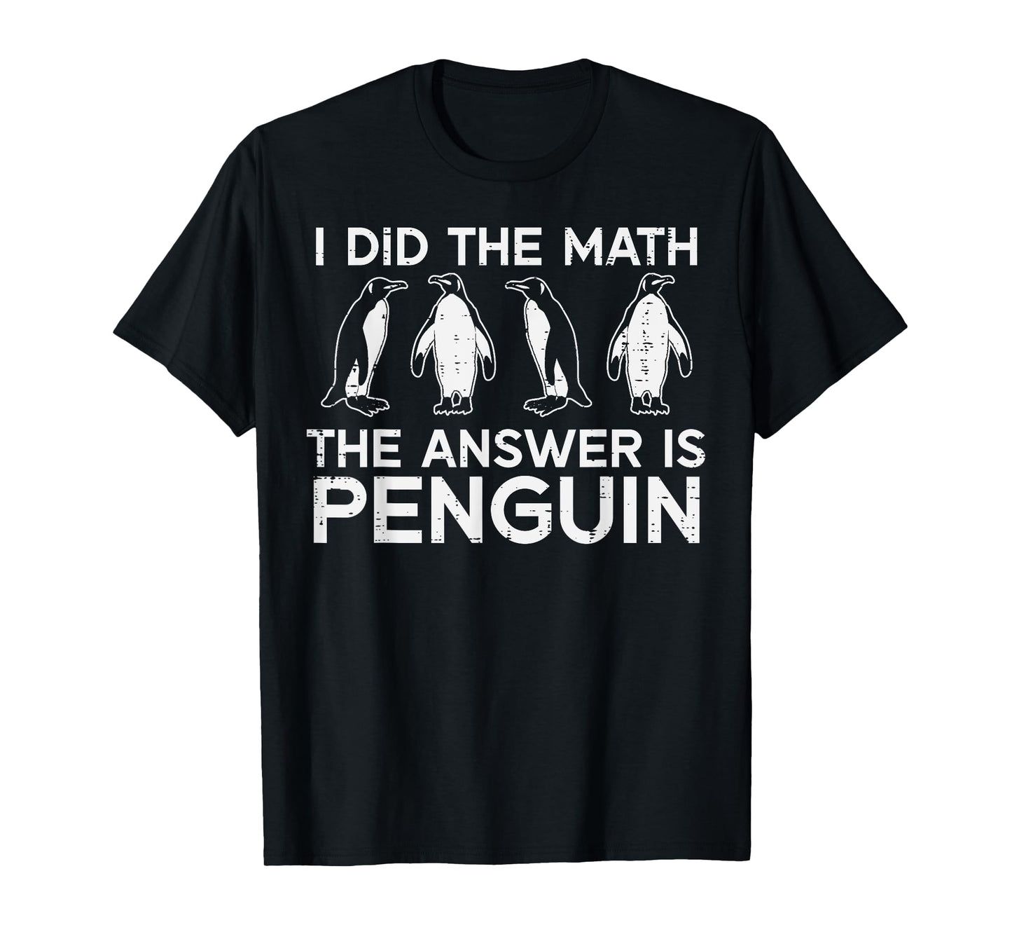 I Did The Math Answer Penguin Funny Teacher Men Women Kids T-Shirt