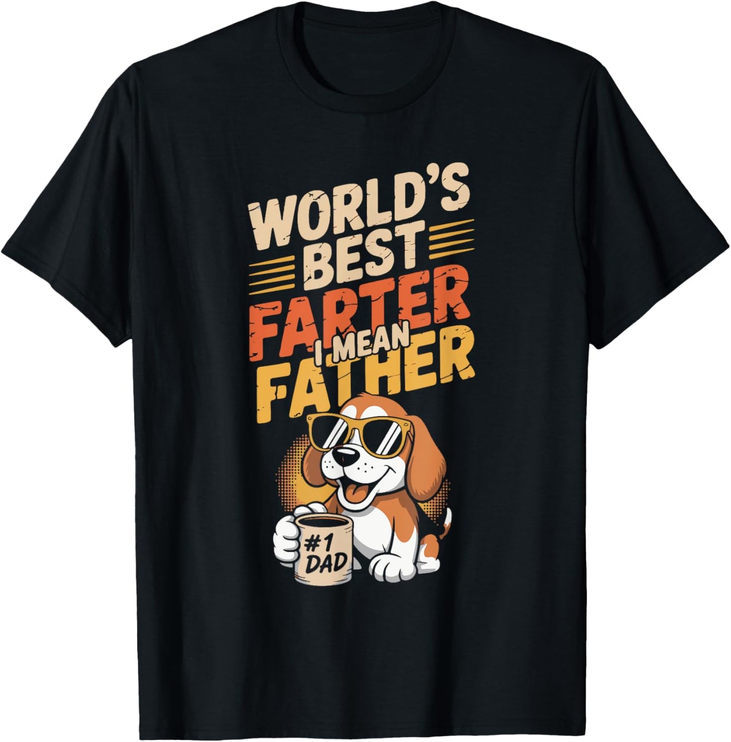 Dog Lovers Father's Day World's Best Farter I Mean Father T-Shirt