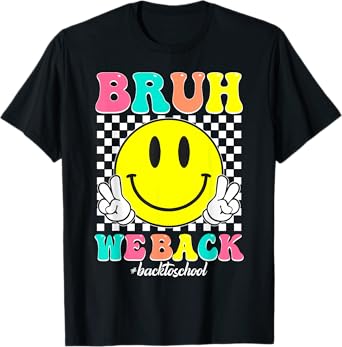 Bruh We Back for Boys, Girls, and Teachers BackTo School T-Shirt