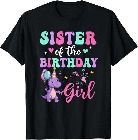 Sister Of The Birthday For Girl Dinosaur T-Rex Party Family T-Shirt