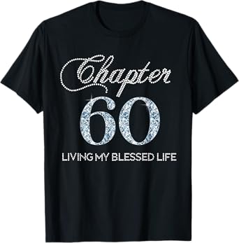 Chapter 60 Living My Blessed Life, 60 Years Old Birthday T-Shirt