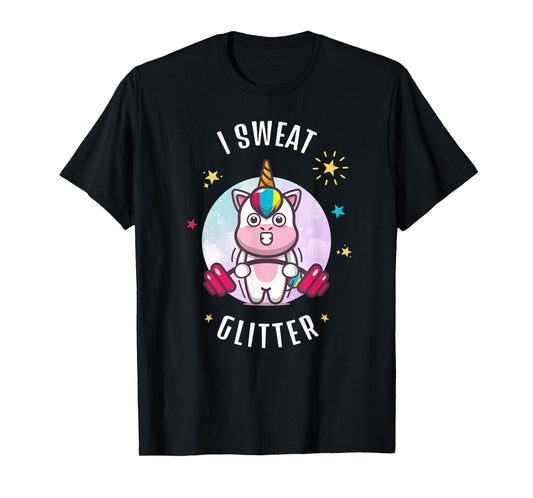 I Sweat Glitter - Funny Unicorn Sassy Fitness Workout T-Shirt