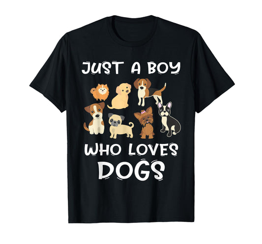 Just a boy who loves Dogs - Funny Puppy T-Shirt