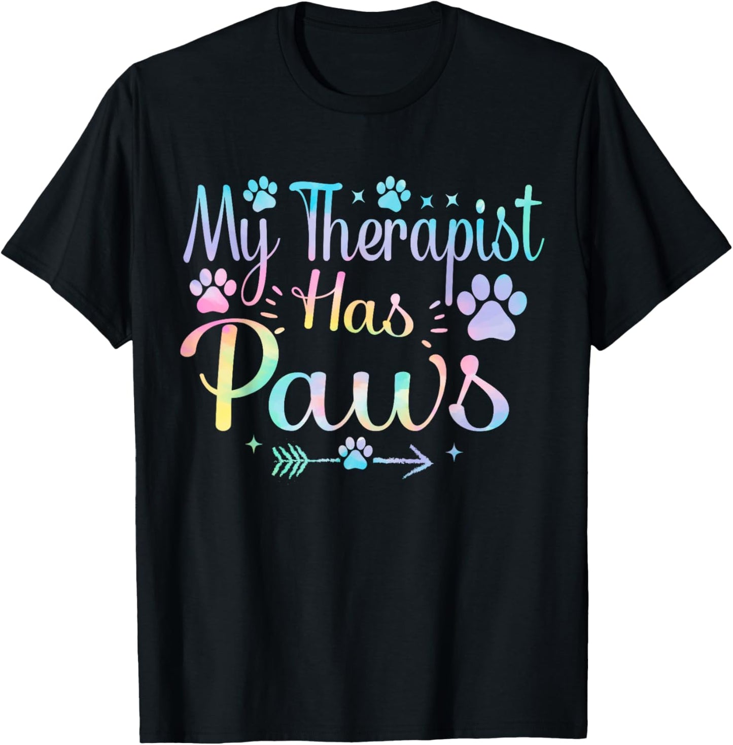 My Therapist Has Paws , Dog Lovers Dog & Cat owner tie dye T-Shirt