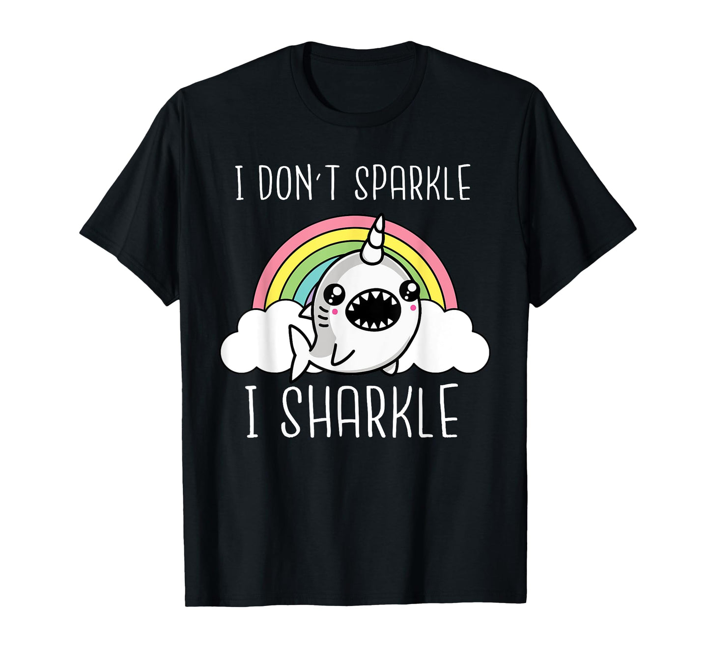 Shark Unicorn I Don't Sparkle I Sharkle Funny Shark Lover T-Shirt