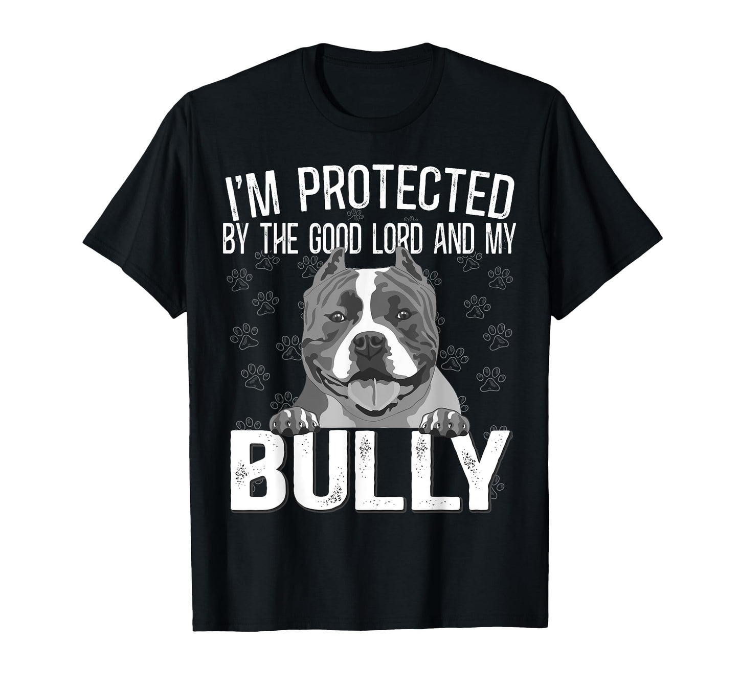 Bully XL Pitbull Protected by The Lord And My American Bully T-Shirt