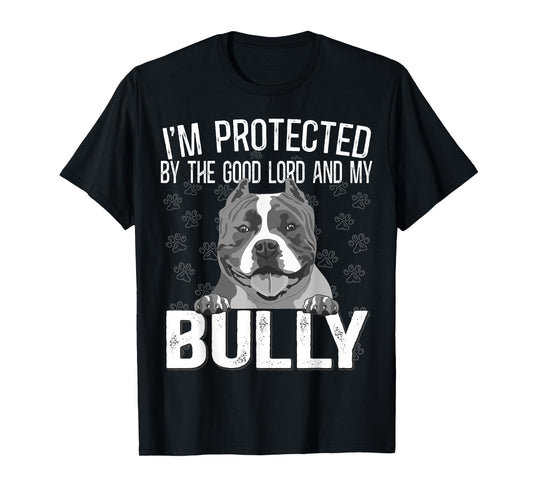 Bully XL Pitbull Protected by The Lord And My American Bully T-Shirt