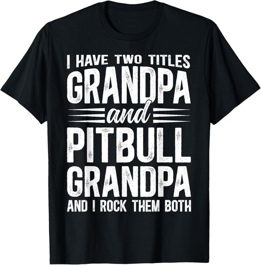 Grandpa And Pitbull Grandpa Of A Pitbull Grandfather T-Shirt