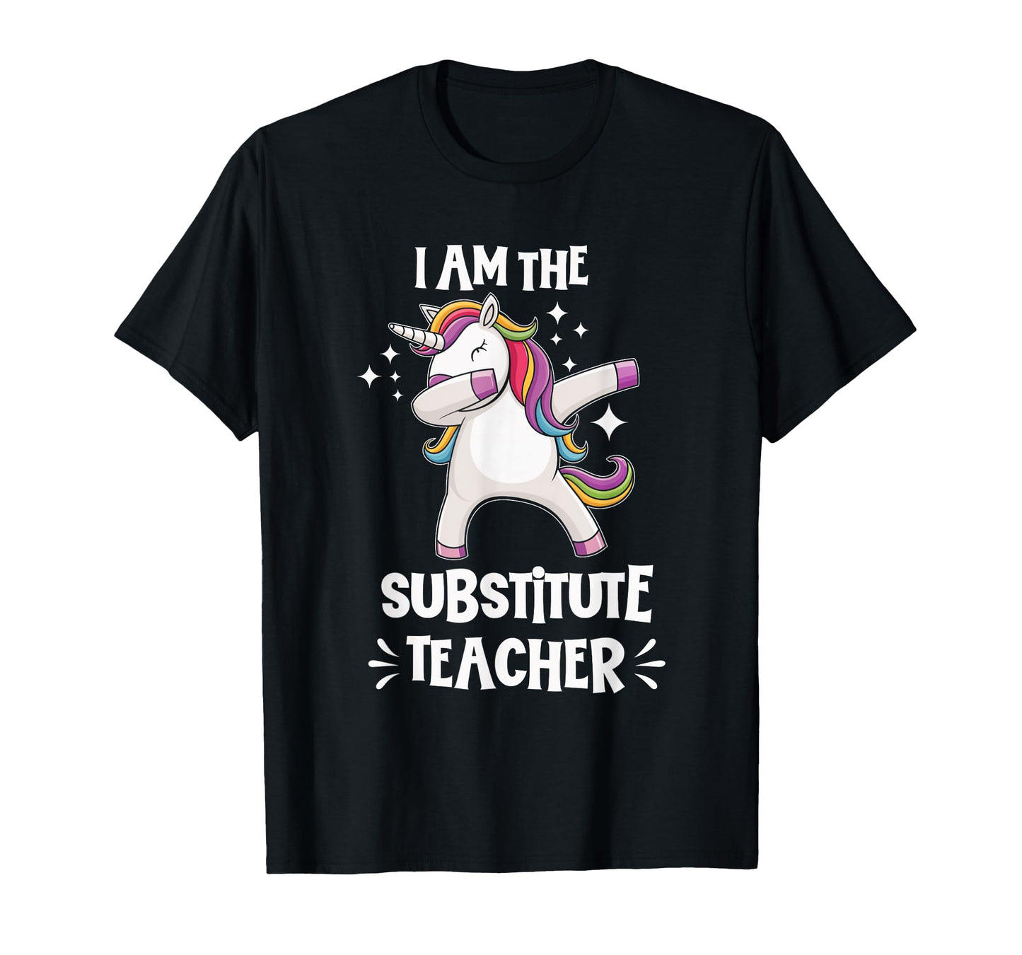 I Am The Substitute Teacher Unicorn Teacher Fun Cute T-Shirt