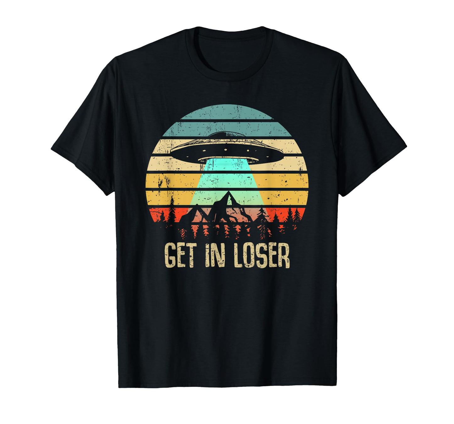 Get In Loser Alien Abduction Conspiracy T-Shirt
