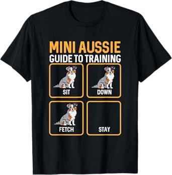 Mini Aussie Guide To Training Miniature Australian Shepherd T-Shirt