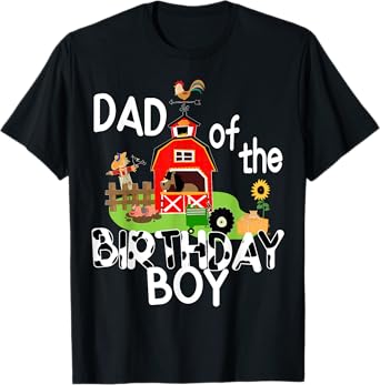 Dad of The Birthday Boy Barnyard Farm Animals Tractor Party T-Shirt
