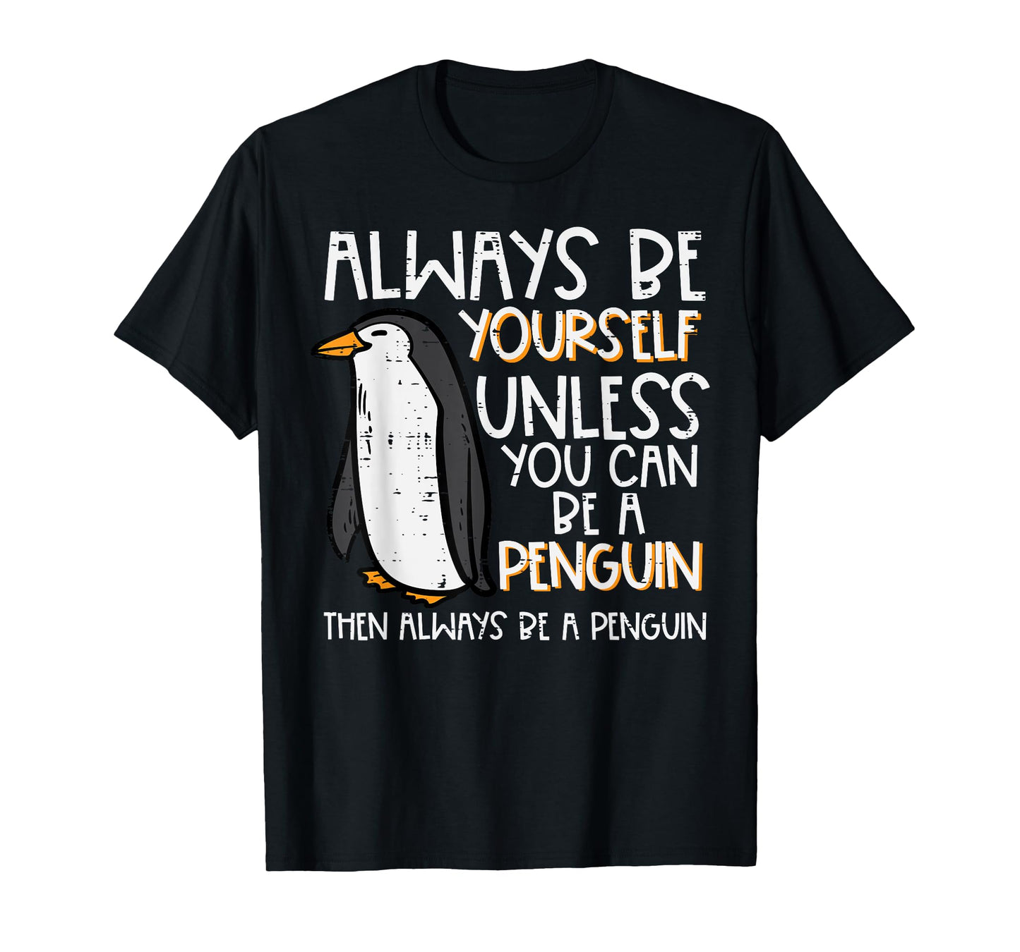 Always Be Yourself Unless Penguin Funny Women Kids Men Youth T-Shirt