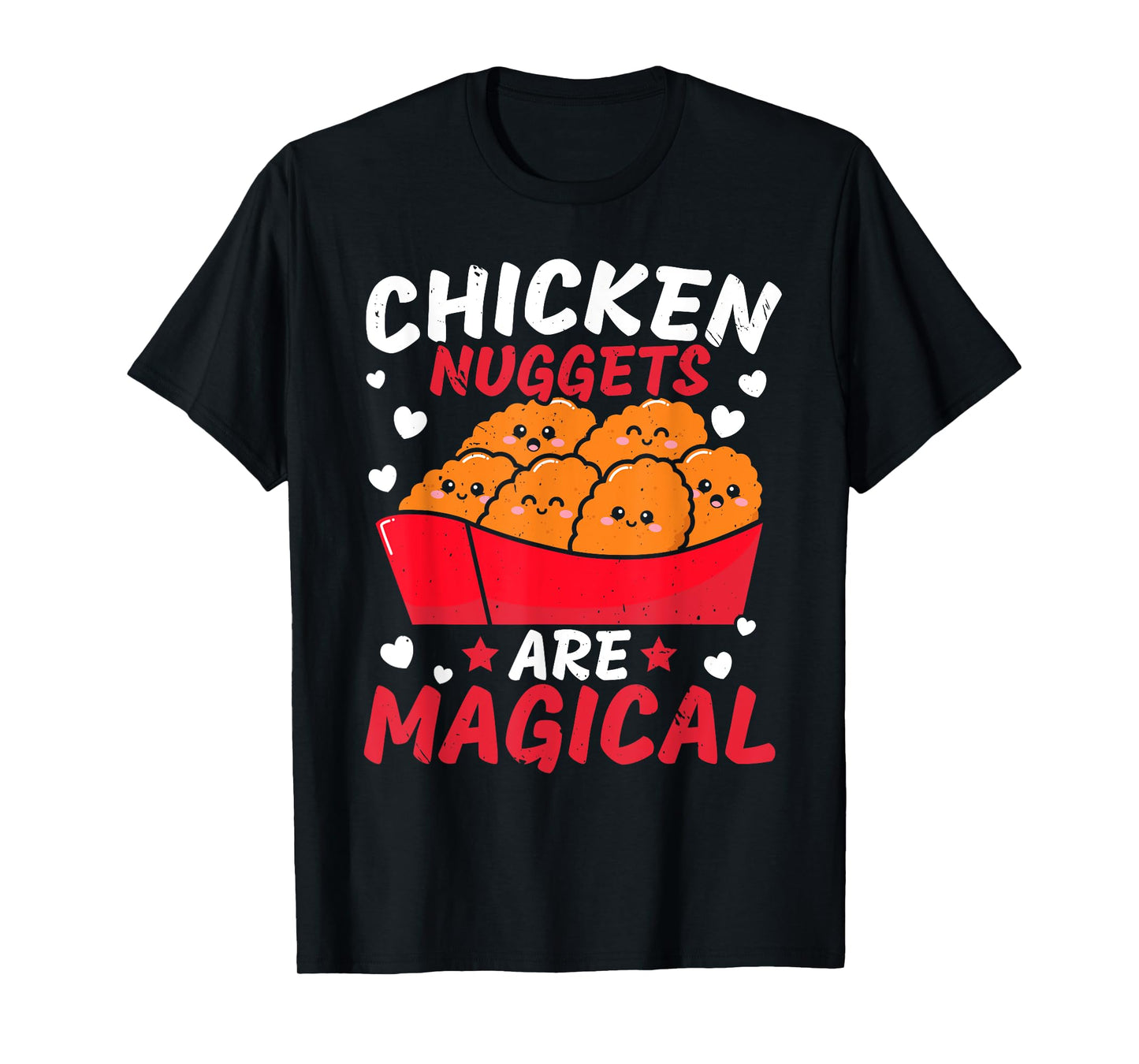 Chicken Nuggets Are Magical Nug Life Nuggies Tendies T-Shirt