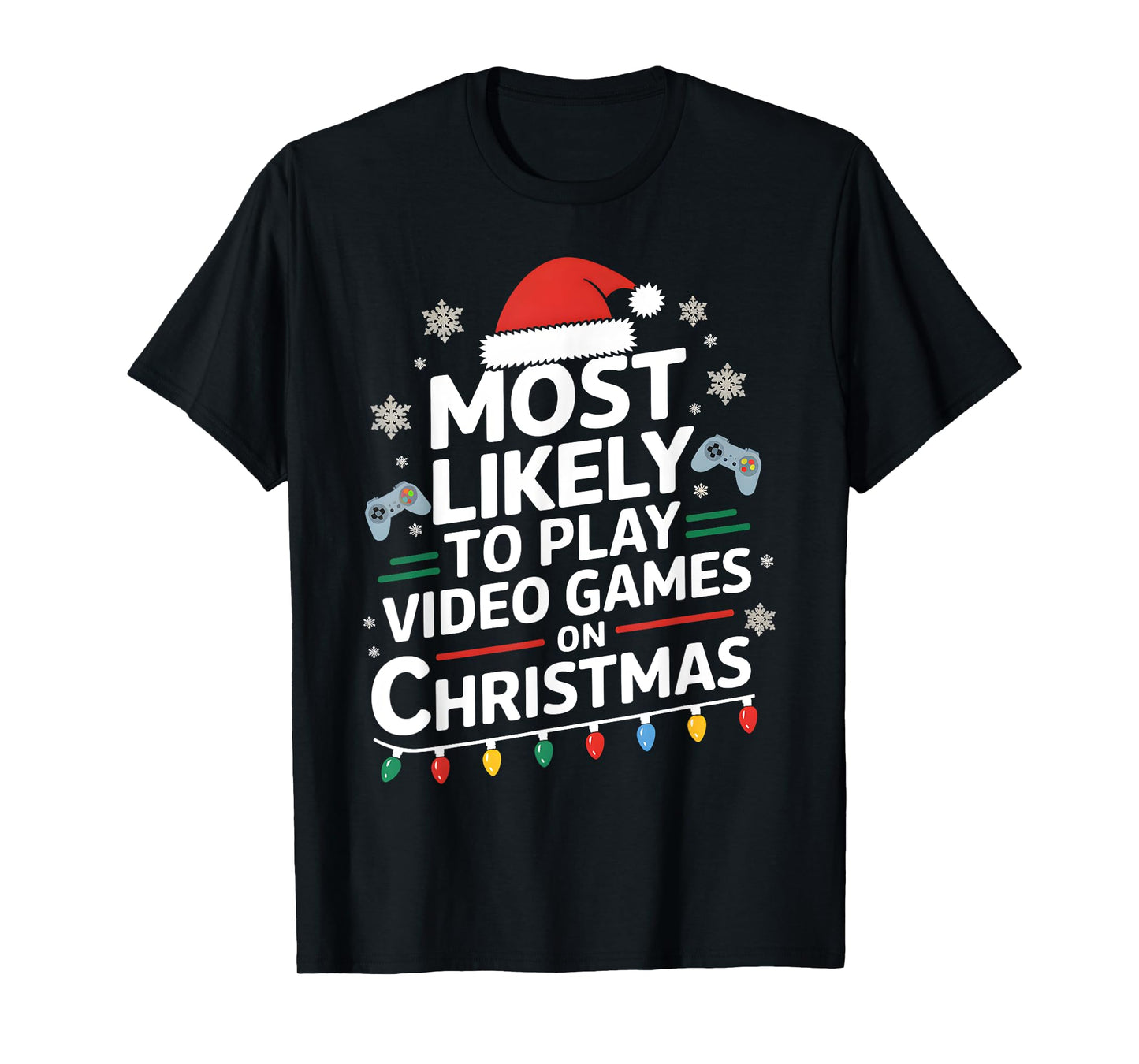 Most Likely To Play Video Games On Christmas video game love T-Shirt