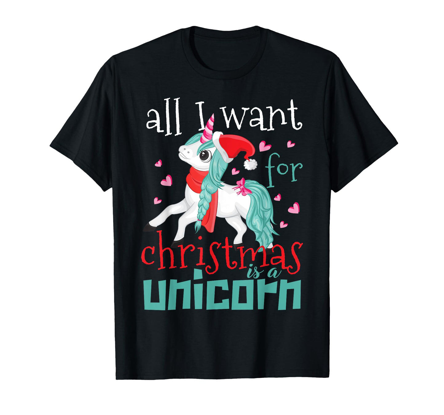 All I want for Christmas is a Unicorn T-Shirt