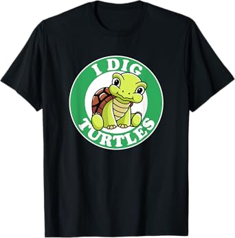 I Really Dig Turtles I Love My Beach Turtle Pet Funny Cute T-Shirt