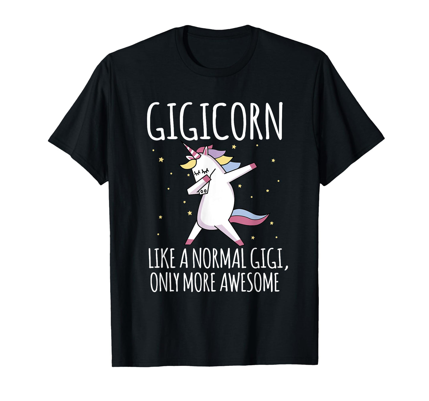 Gigicorn Like A Normal Gigi Only More Awesome Unicorn Womens T-Shirt