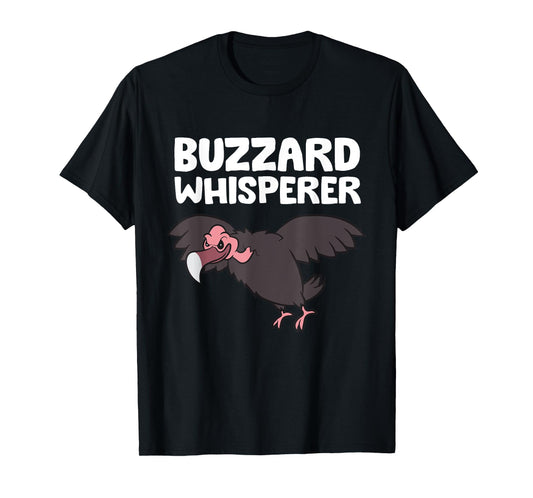 Buzzard Whisperer Funny Turkey Vulture T-Shirt