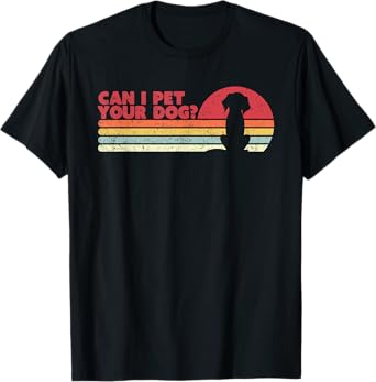 Can I Pet Your Dog Vintage Dog Shirt T-Shirt for Men Women Girls Kids