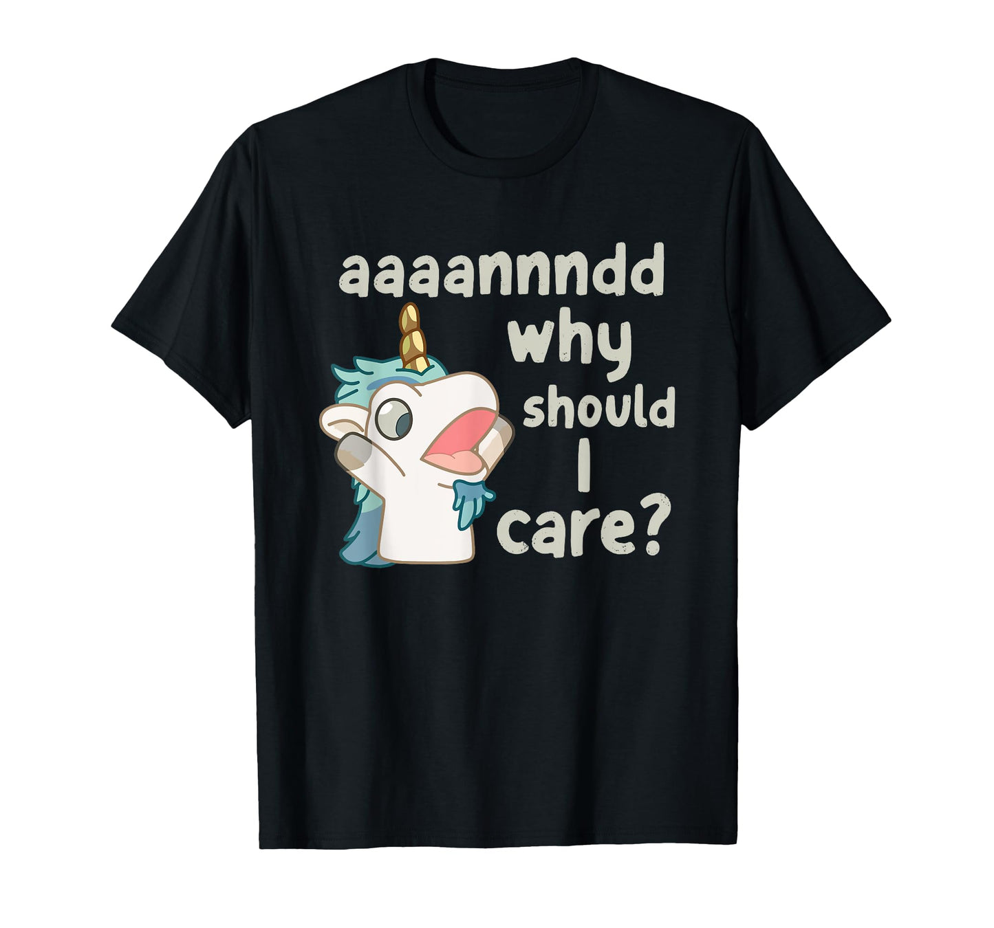 Annnd Why Should I Care Unicorse Blue Heeler T-Shirt