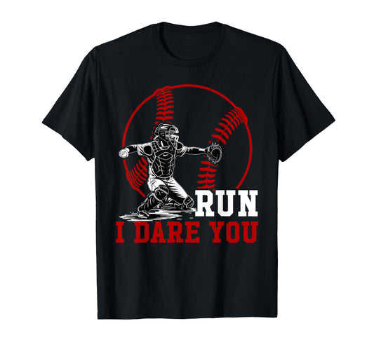Funny Run Steal I Dare You Baseball Catcher Player T-Shirt