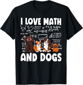 I love Maths and dogs Teacher Student School Pet Lover T-Shirt