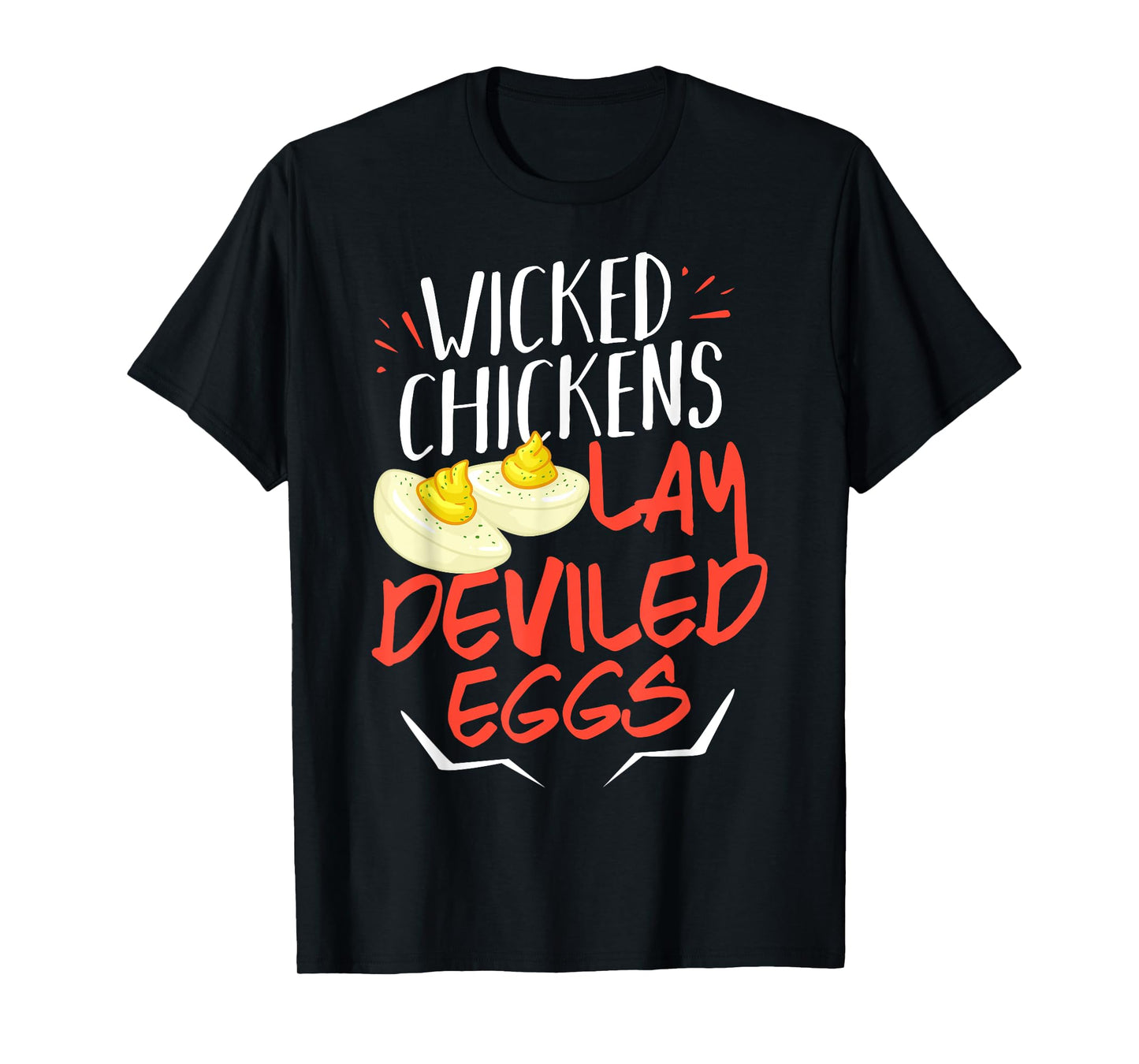 Wicked Chickens Lay Deviled Eggs Gift T-Shirt