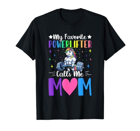 Favorite Powerlifter Calls Me Mom Powerlifting Weightlifting T-Shirt