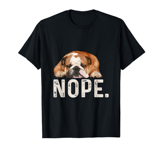 Nope Lazy Bulldog Dog Lover Gift T-Shirt Men Women Girls Kids T-Shirt