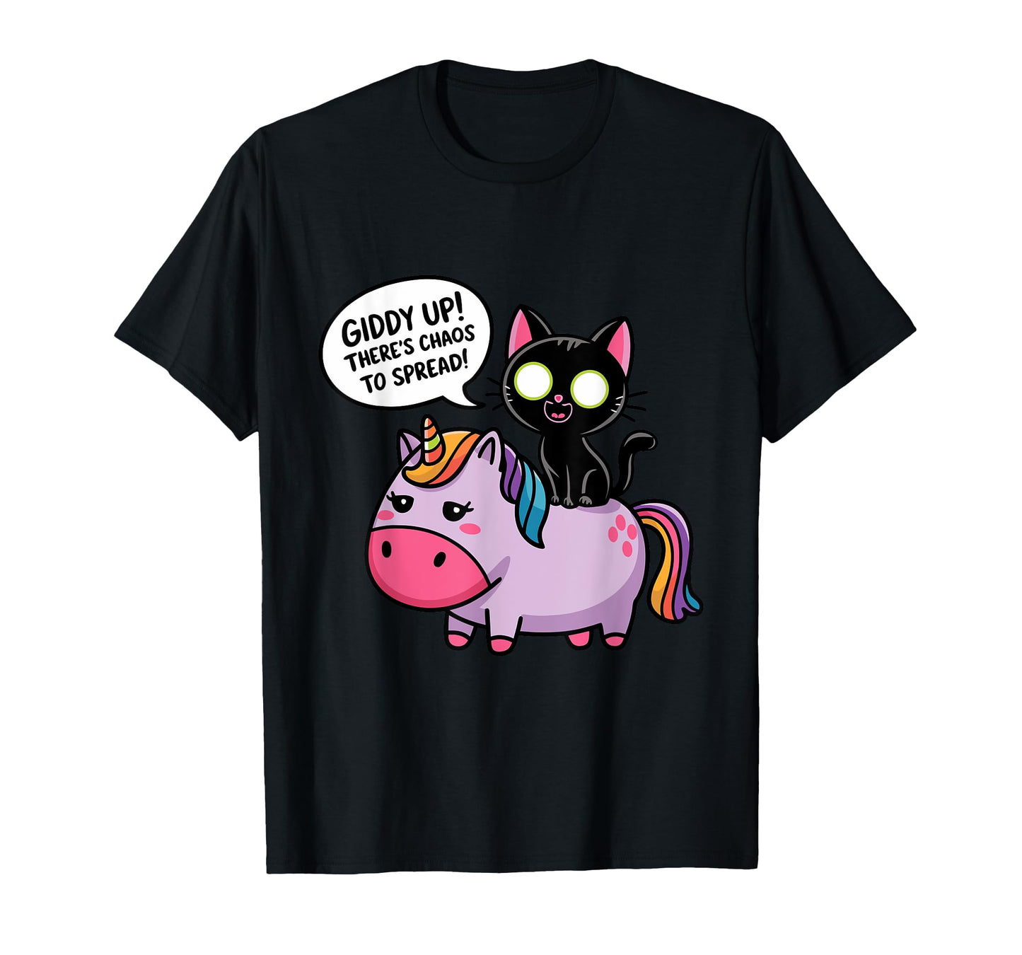 Funny Quote Giddy Up! There‘s Chaos To Spread T-Shirt