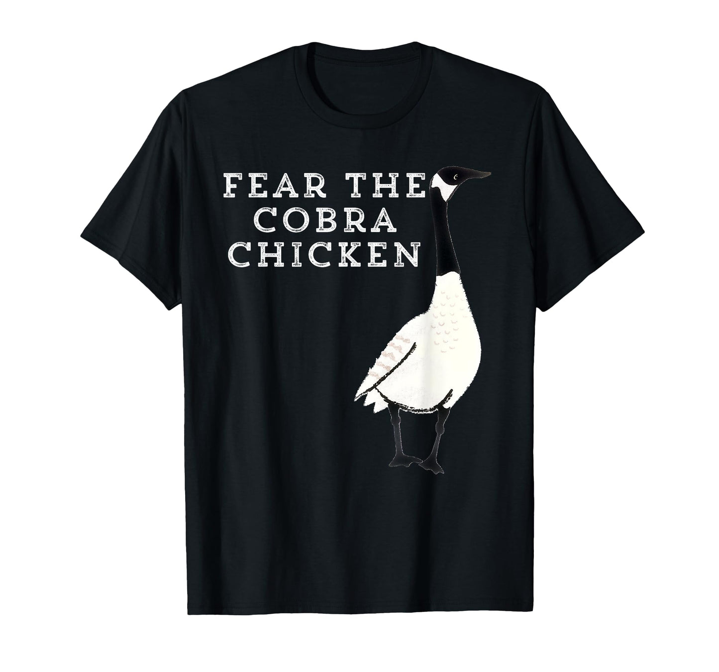 Funny Sarcastic: Bird Fear The Cobra Chicken T Shirt T-Shirt