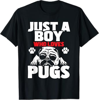Just A Boy Who Loves Pugs - Dog Owner Puppy Pup Pet Trainer T-Shirt