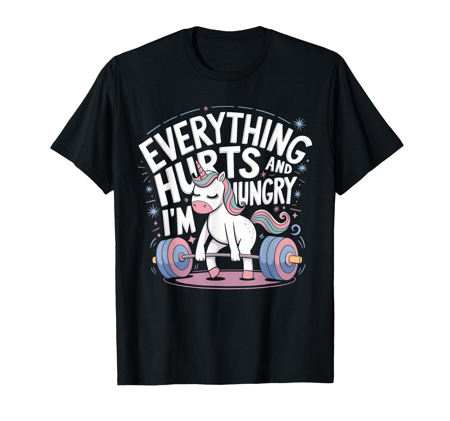 Everything Hurts and I'm Hungry Funny Workout Gym Fitness T-Shirt