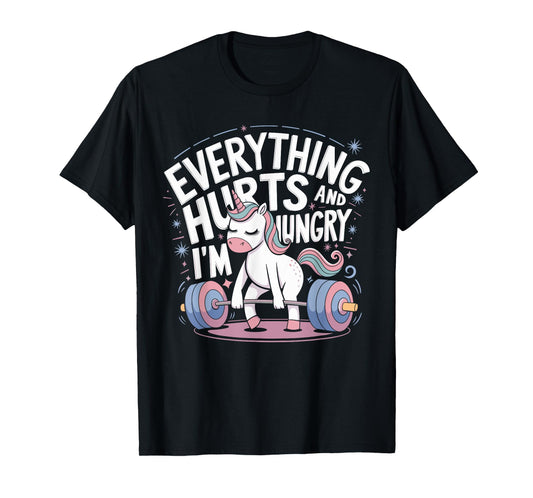 Everything Hurts and I'm Hungry Funny Workout Gym Fitness T-Shirt