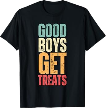 Funny Saying Good Boys Get Treats Black Classic Fit Crew Neck Short Sleeve T-Shirt, Small, Unisex-Adults, Pet Lovers, 1 Count