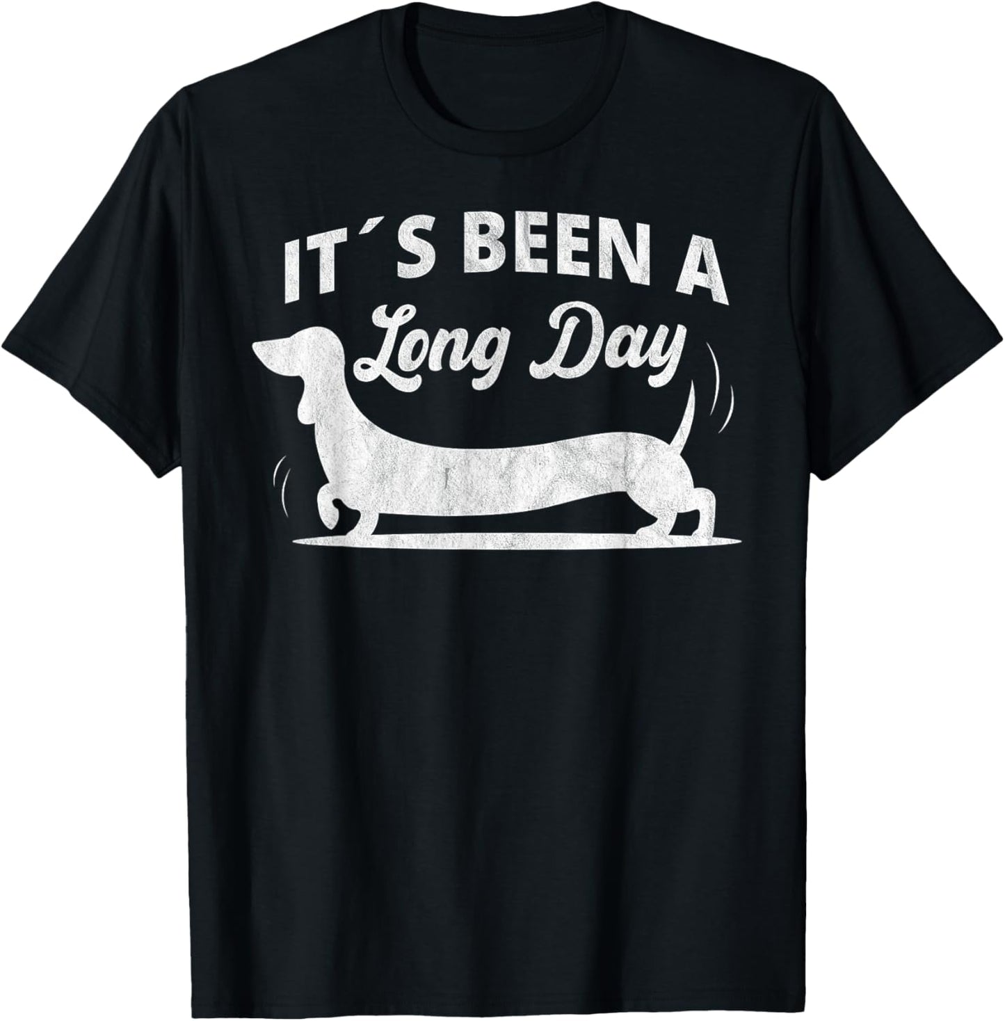 It´s been a long day funny dachshund Wiener Dog quote T-Shirt
