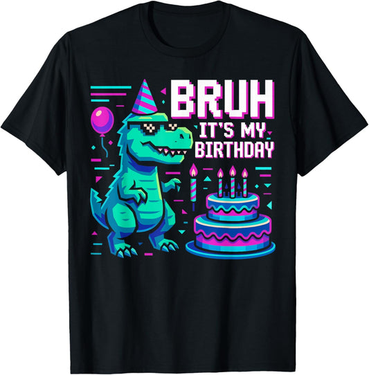 Bruh Its My Birthday Dinosaur Boy Girl Family Party Bday T-Shirt