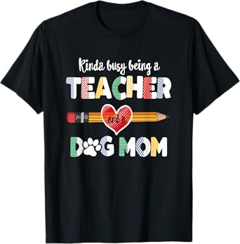 Funny Mothers day for teacher dog lover, Dog Mom Teacher T-Shirt