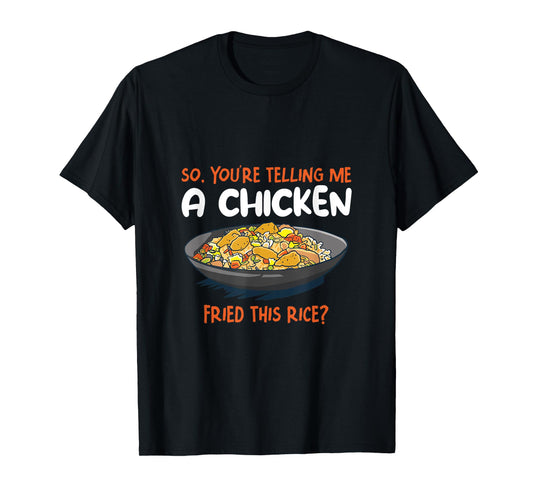 A Chicken Fried This Rice Food Cooking Fried Rice T-Shirt