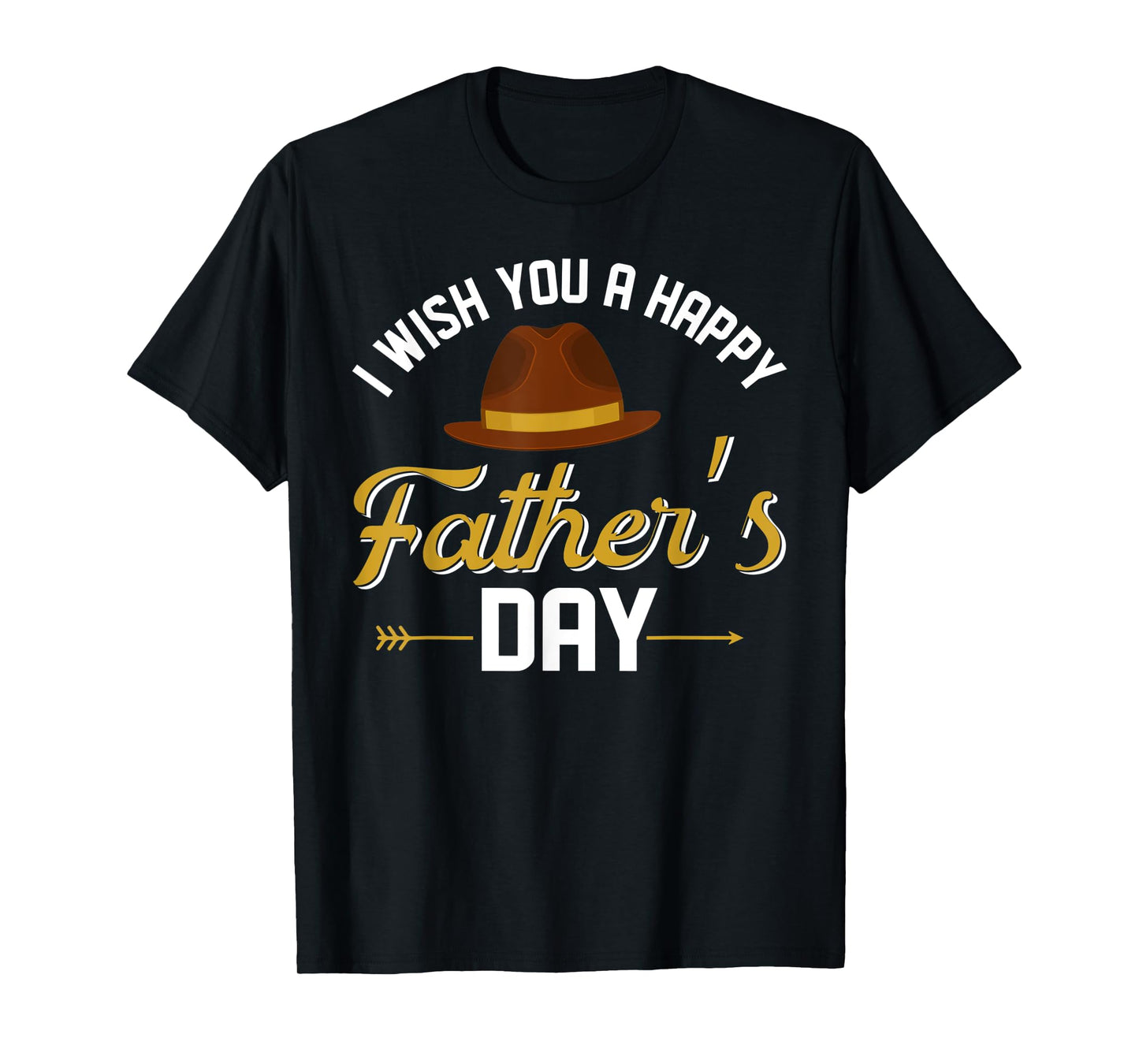 I Wish You A Happy Father's Day Funny Father Gift T-Shirt