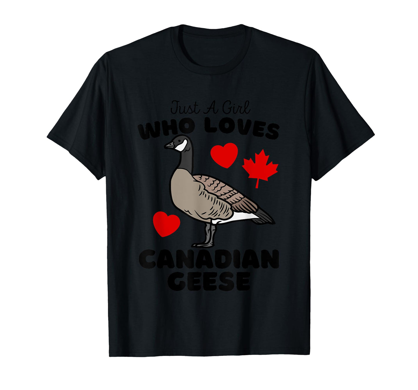 Just A Girl Who Loves Canadian Geese - Cute Girls Goose T-Shirt