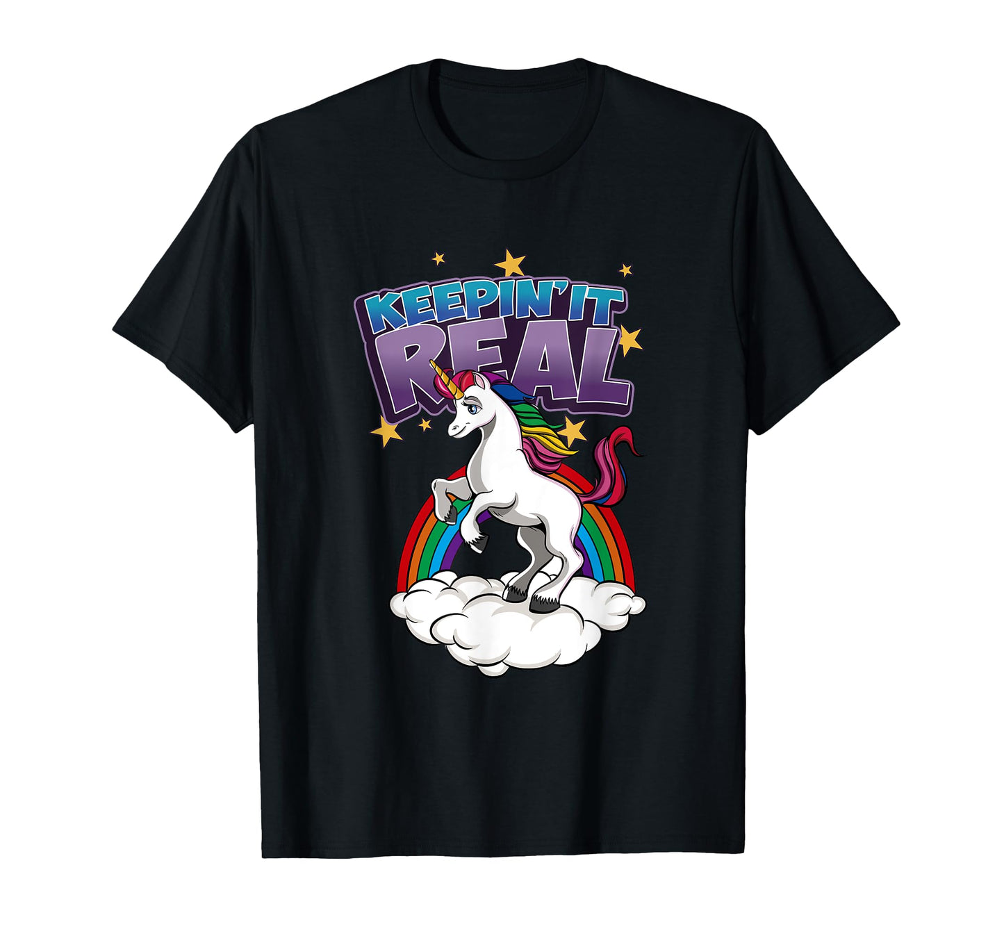 Keepin It Real Unicorn T-Shirt
