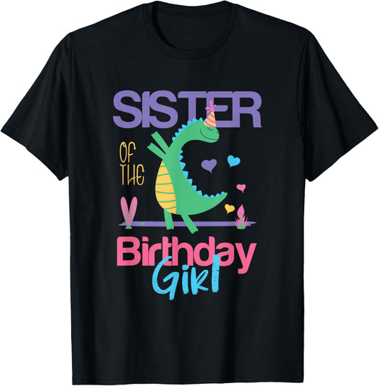 Sister Of The Birthday Girl Dinosaur Theme Matching Family T-Shirt