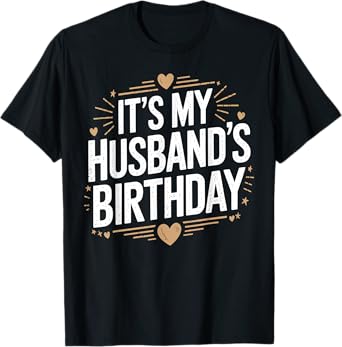 Distressed It's My husband's Birthday Vintage Men Women T-Shirt